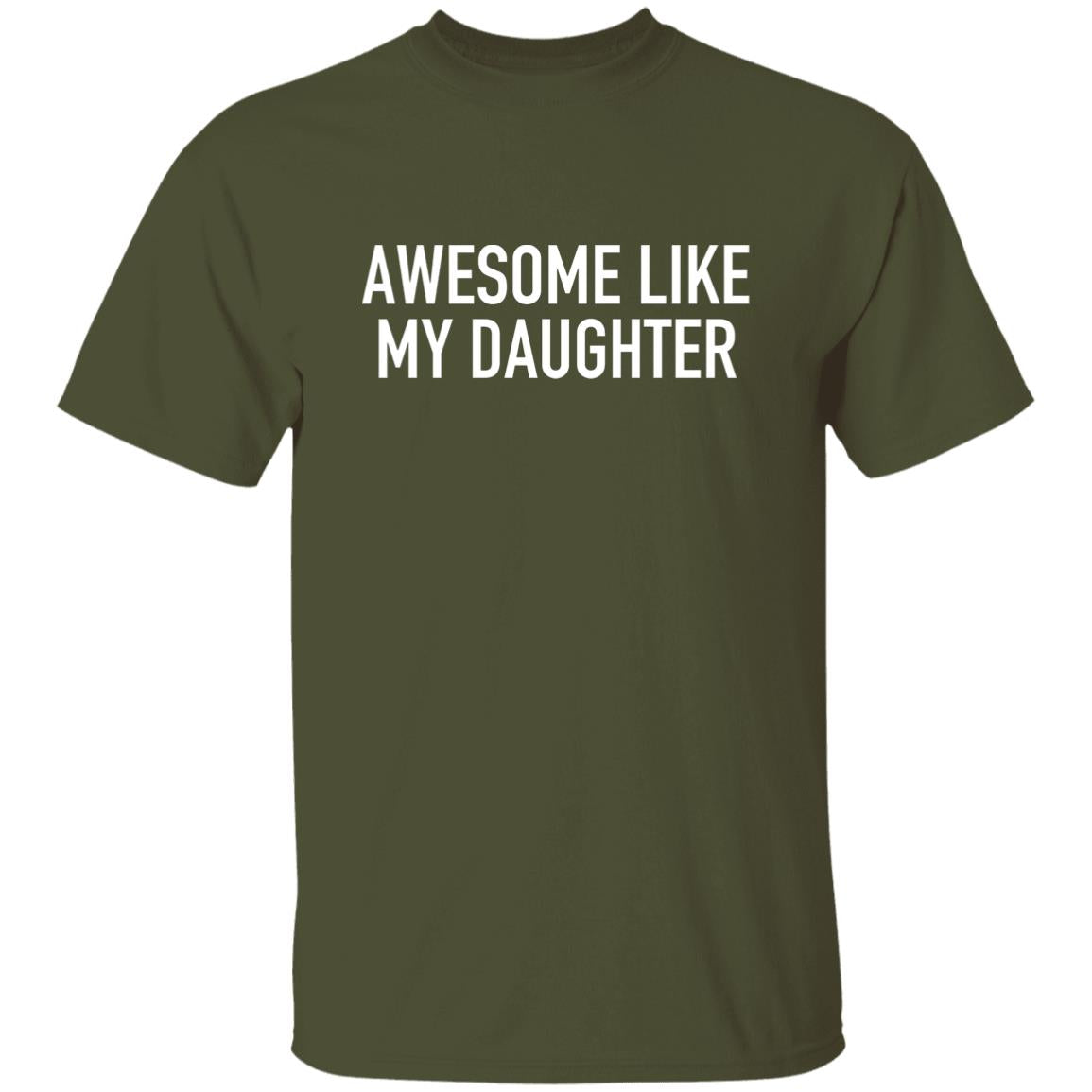 Awesome Like My Daughter - T-Shirt