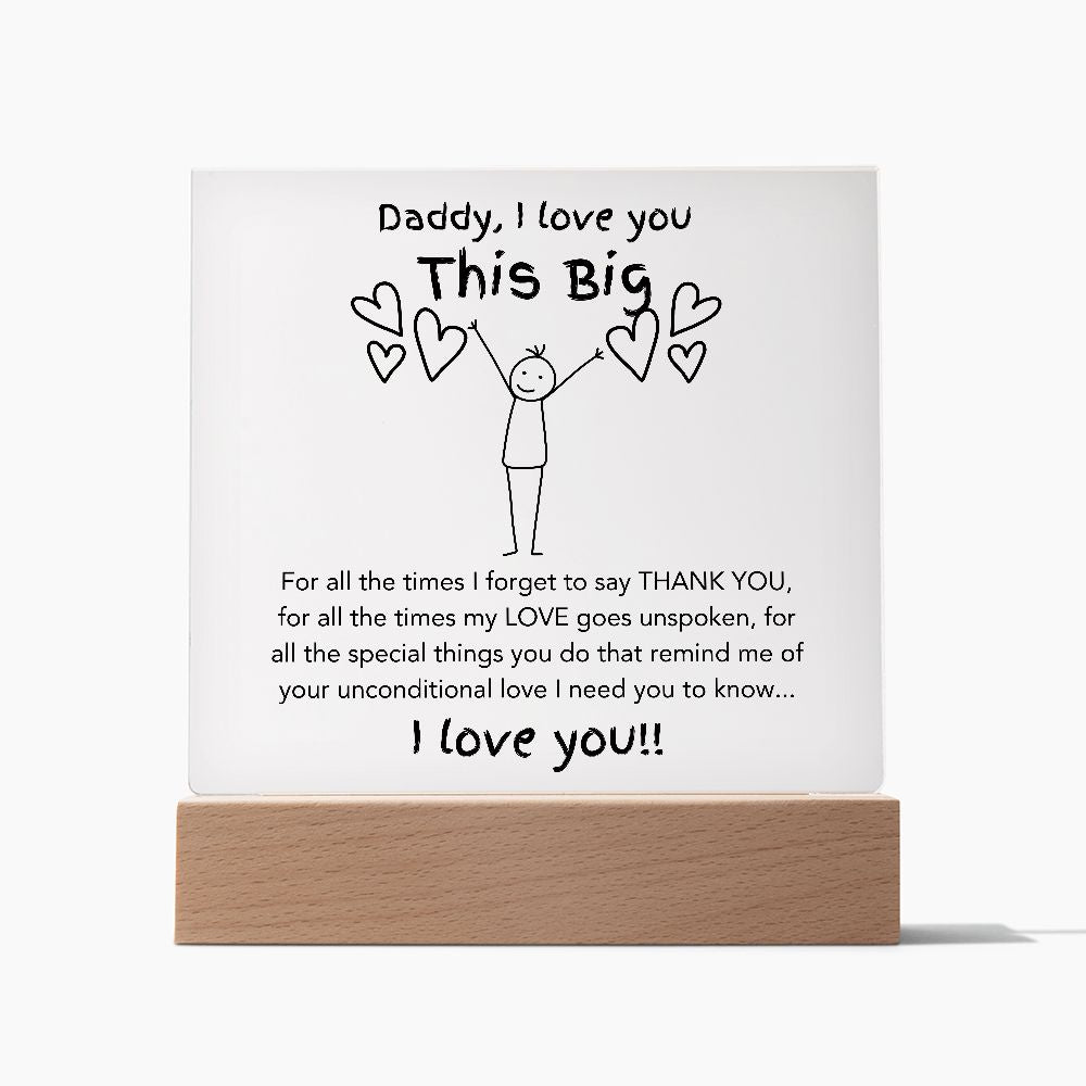 Daddy, I Love You This Big | Acrylic Plaque