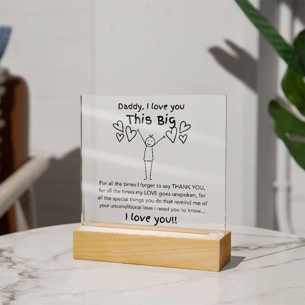 Daddy, I Love You This Big | Acrylic Plaque