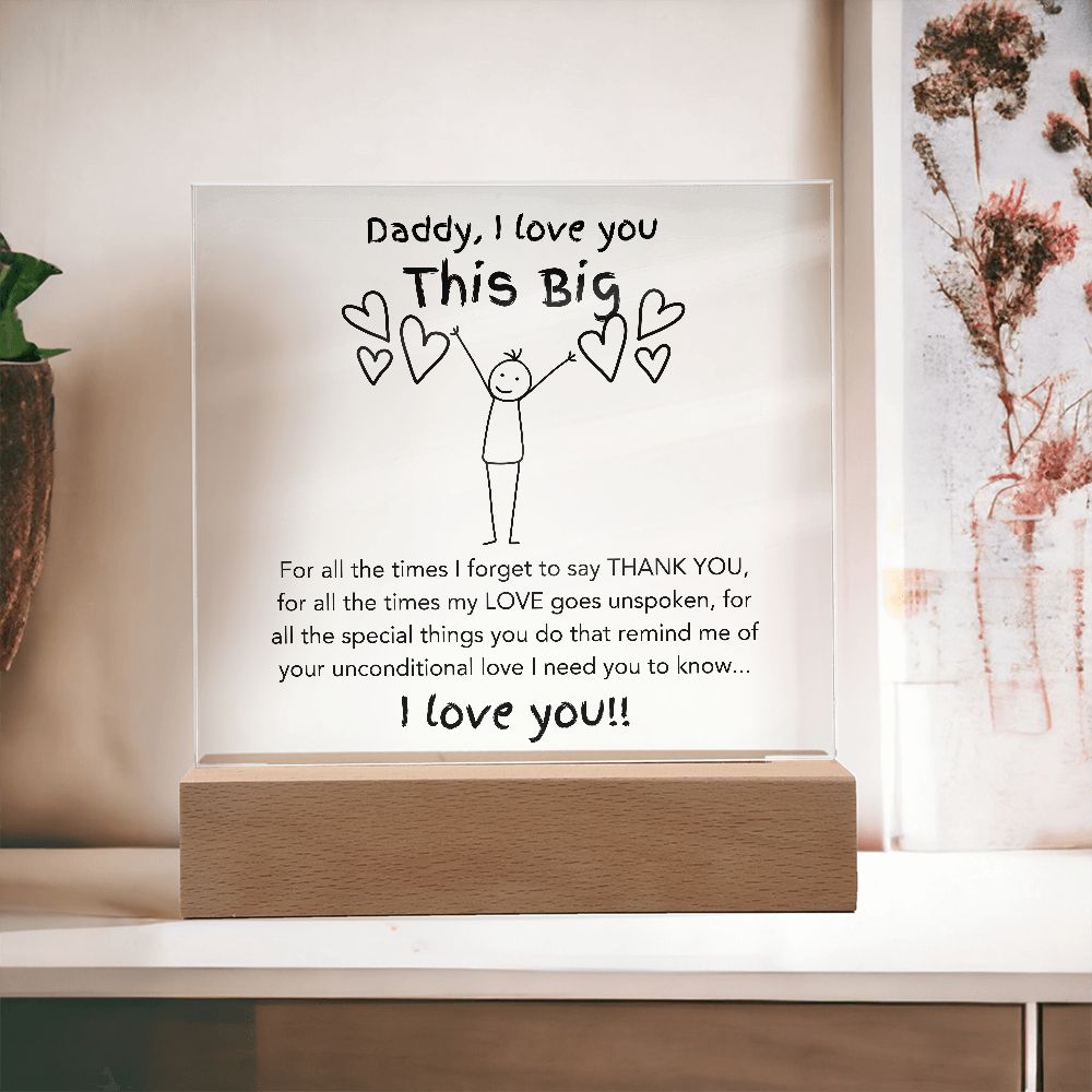 Daddy, I Love You This Big | Acrylic Plaque