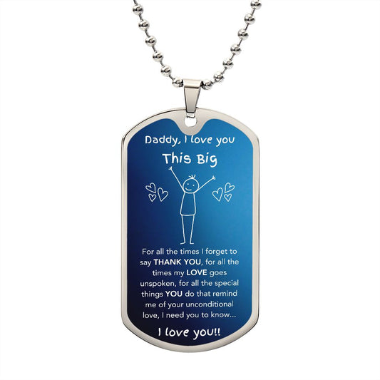  Dog Tag Chain (Daddy, I Love You This Big | Dog Tag Chain)